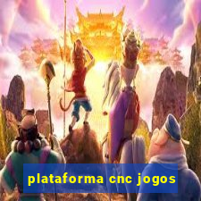 plataforma cnc jogos